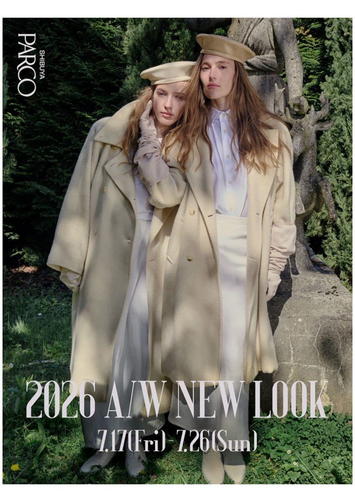 SHIBUYA PARCO<br />
2026 A/W NEW LOOK